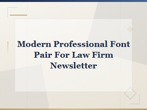 Modern Professional Font Pairing Guide for Law Firm Newsletters